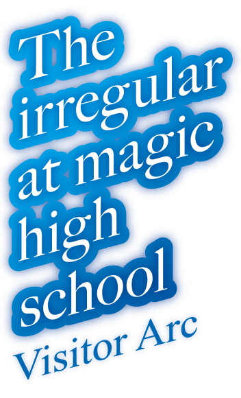 The Irregular at Magic High School: Visitor Arc