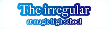 The irregular at magic high school